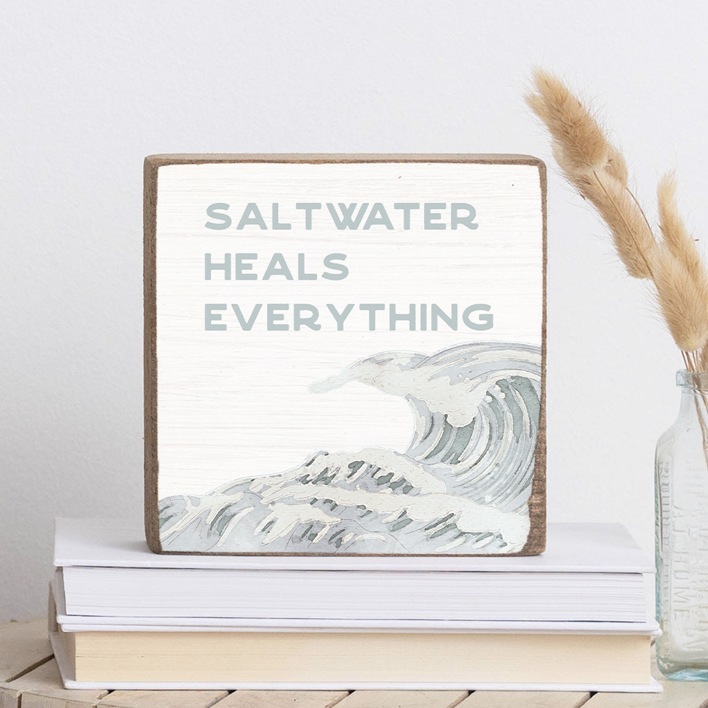 Saltwater Heals Everything Block Sign | Coastal Decor