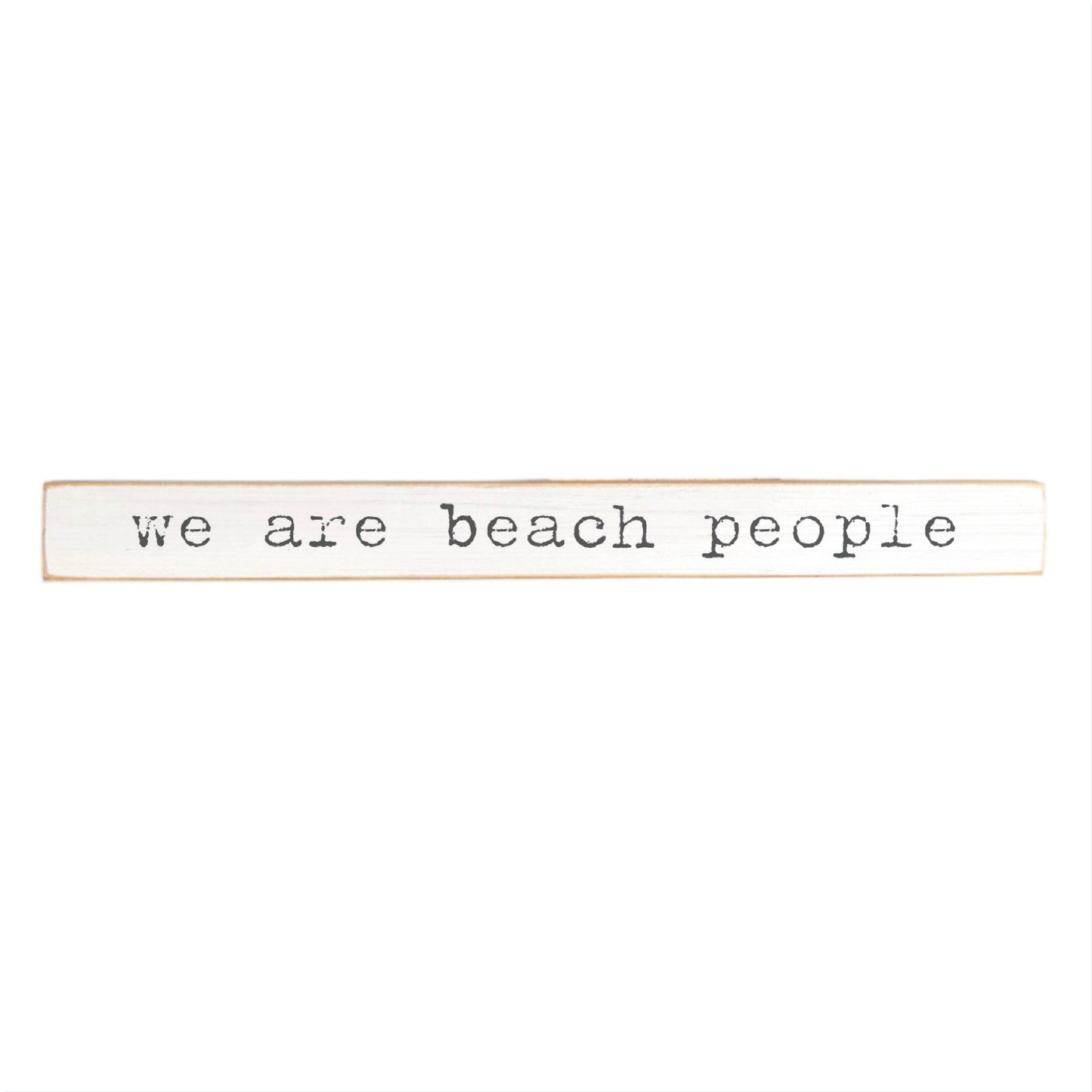 We Are Beach People Skinny Sign