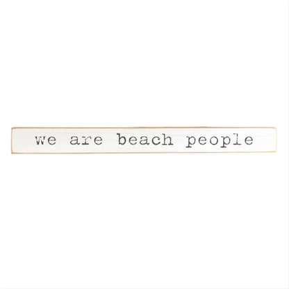 We Are Beach People Skinny Sign