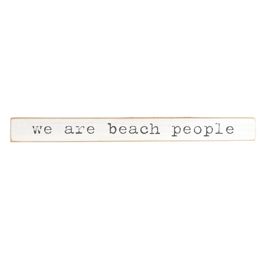 We Are Beach People Skinny Sign
